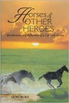 Horses & Other Heroes: Recollections and Reflections of a Life with Horses - Don Burt