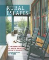 Rural Escapes: A Celebration of North American Country Homes - Bo Niles, Jo Denbury