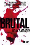 Brutal - Uday Satpathy