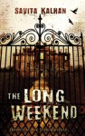 The Long Weekend - Savita Kalhan