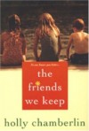 The Friends We Keep - Holly Chamberlin
