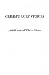 Grimm's Fairy Stories - Jacob Grimm;Wilhelm Grimm