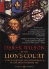 In The Lion's Court: Power, Ambition and Sudden Death in the Reign of Henry VIII - Derek Wilson