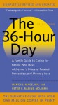 The 36-Hour Day: A Family Guide to Caring for People Who Have Alzheimer Disease, Related Dementias, and Memory Loss - Nancy L. Mace, Peter V. Rabins