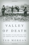 Valley Of Death: The Tragedy At Dien Bien Phu That Led America Into The Vietnam War - Ted Morgan