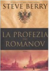 La profezia dei Romanov - Steve Berry, Beatrice Verri