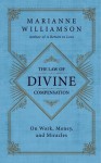 The Law of Divine Compensation: Mastering the Metaphysics of Abundance - Marianne Williamson