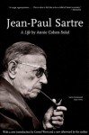 Jean-Paul Sartre: A Life - Annie Cohen-Solal, Anna Cancogni, Norman MacAfee, Cornel West