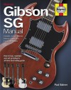 Gibson SG Manual - Includes Junior, Special, Melody Maker and Epiphone models: How to buy, maintain and set up Gibson's - Paul Balmer