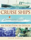 Cruise Ships: An Evolution In Design - Philip Dawson