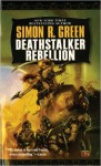 Deathstalker Rebellion - Simon R. Green