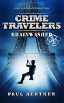 Brainwashed (Crime Travelers Spy School Mystery Series Book 1) - Paul Aertker, Brian Luster