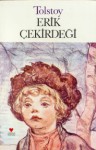 Erik Çekirdeği - Leo Tolstoy, Kezban Akcalı