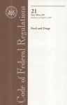 Code of Federal Regulations, Title 21, Food and Drugs, Pt. 500-599, Revised as of April 1, 2007 - (United States) Office of the Federal Register, (United States) Office of the Federal Register