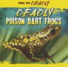 Deadly Poison Dart Frogs - Lincoln James