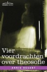 Vier Voordrachten Over Theosofie - Annie Besant