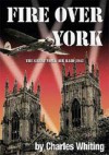 Fire Over York - Charles Whiting