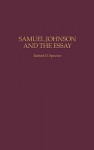 Samuel Johnson and the Essay - Robert D. Spector