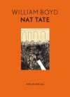 Nat Tate: Ein amerikanischer Künstler: 1928-1960 - William Boyd, Chris Hirte