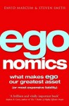 Egonomics: What Makes Ego Our Greatest Asset (Or Most Expensive Liability) - David Marcum, Steven Smith