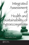 Integrated Assessment of Health and Sustainability of Agroecosystems [With CD] - Thomas Gitau, David Waltner-Toews, Margaret W. Gitau