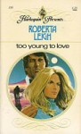 Too Young To Love - Roberta Leigh