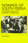 Nomads of South Persia: The Basseri Tribe of the Khamseh Confederacy - Fredrik Barth