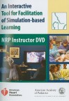 NRP Instructor DVD: An Interactive Tool for Facilitation of Simulation-based Learning - American Academy of Pediatrics and American Heart Association, American Heart Association, American Academy of Pediatrics and American Heart Association