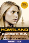 Homeland: Carrie's Run [Prequel Book] Part 1 of 3 - Andrew Kaplan