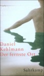 Der fernste Ort - Daniel Kehlmann