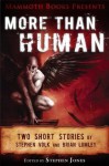 Mammoth Books Presents More Than Human: Two Short Stories by Stephen Volk and Brian Lumley - Brian Lumley, Stephen Volk