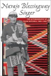 Navajo Blessingway Singer: The Autobiography of Frank Mitchell, 1881 1967 - Charlotte J. Frisbie