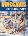 Dinosaurs Under the Big Sky - John R. Horner