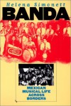 Banda: Mexican Musical Life Across Borders (Music Culture) - Helena Simonett