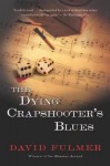 The Dying Crapshooter's Blues - David Fulmer