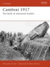 Cambrai 1917: The birth of armoured warfare - Alexander Turner