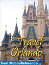 Travel Orlando, Florida, Walt Disney World Resort & more - MobileReference