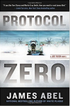 Protocol Zero (A Joe Rush Novel) - Abel James