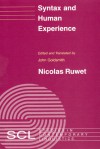 Syntax and Human Experience - Nicolas Ruwet, John Goldsmith