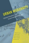 Urban Modernity: Cultural Innovation In The Second Industrial Revolution - Miriam Levin, Sophie Forgan, Martina Heßler, Robert H. Kargon, Morris Low