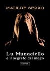 Lu Munaciello e il segreto del mago - Matilde Serao