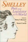 Shelley: Poet and Legislator of the World - Betty T. Bennett