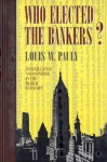 Who Elected the Bankers : Surveillance and Control in World Economy - Louis W. Pauly