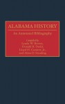 Alabama History: An Annotated Bibliography - Lloyd H. Cornett, Jr., Lynda W. Brown, Donald B. Dodd, Lloyd H. Cornett, Lloyd H. Cornett, Jr.