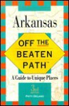 Arkansas: A Guide to Unique Places - Patti DeLano