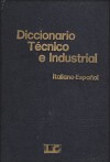 Diccionario técnico e industrial Italiano-Español - Various