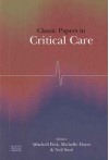 Classic Papers in Critical Care - Mitchell P. Fink, Michelle Hayes, Neil Soni