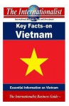 Key Facts on Vietnam: Essential Information on Vietnam - Patrick W Nee