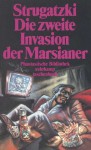 Die zweite Invasion der Marsianer - Arkady Strugatsky, Boris Strugatsky