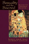 Sexuality and the Sacred: Sources for Theological Reflection - James B. Nelson, Sandra P. Longfellow